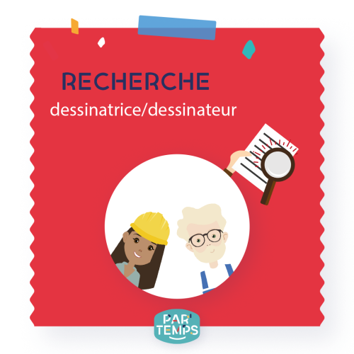 Le Groupement d'Employeurs Par'Temps cherche un dessinateur ou dessinatrice